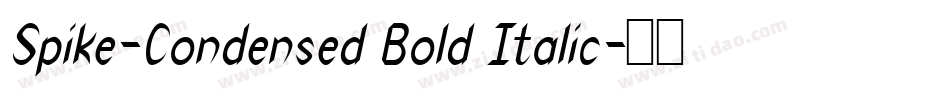 Spike-Condensed Bold Italic字体转换